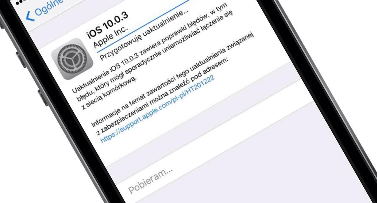 10.0.3 1 - Apple udostępniło iOS 10.0.3, ale tylko dla iPhone 7 i 7 Plus - oficjalna lista zmian